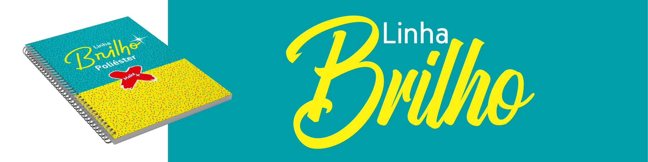 LINHA BRILHO